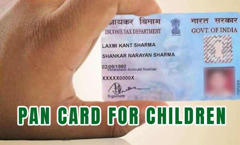 How to Get a PAN Card for Your Child: A Step-by-Step Guide and Key Benefits