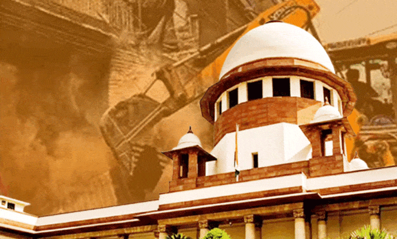 Supreme Court Ruling Targets “Bulldozer Justice” with Strict Guidelines for Demolitions