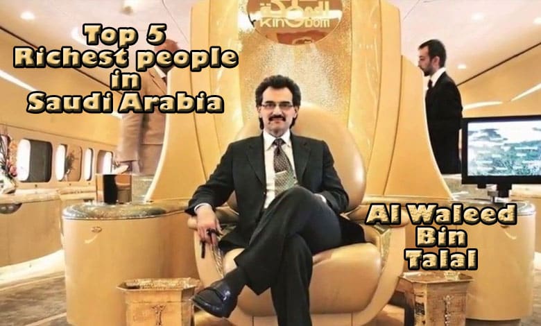 Top 5 Richest People in Saudi Arabia